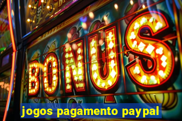 jogos pagamento paypal